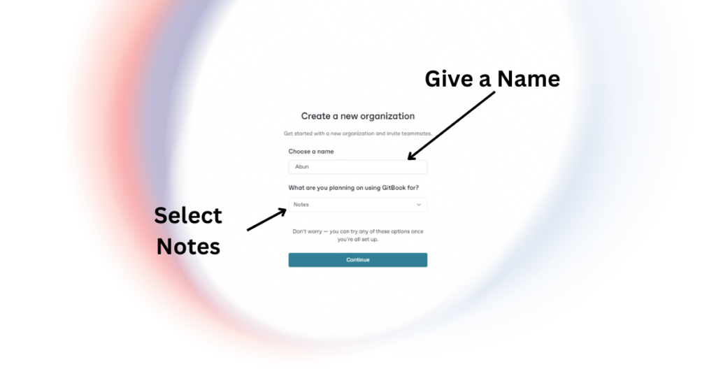 Choose a name for your organization and your purpose for using GitBook.