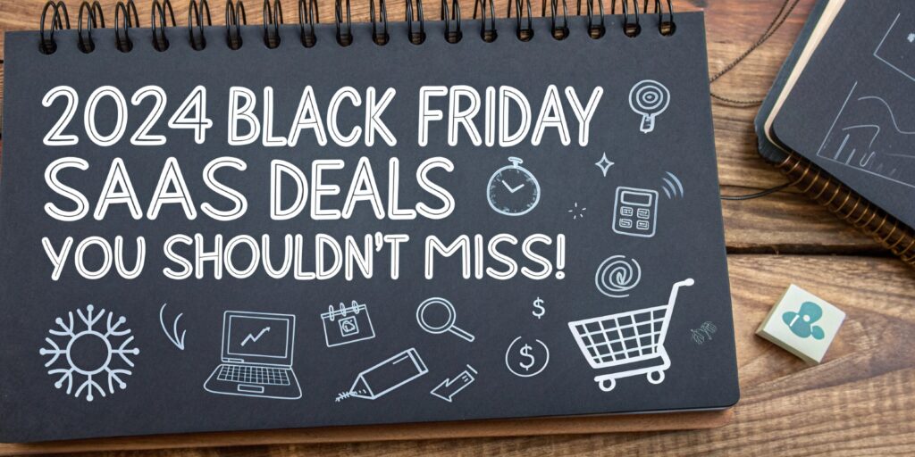 2024 Black Friday SaaS Deals you shouldn't miss!
